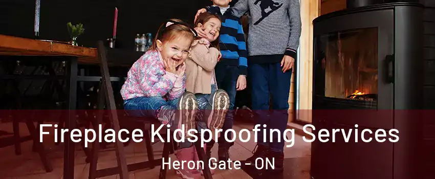  Fireplace Kidsproofing Services Heron Gate - ON