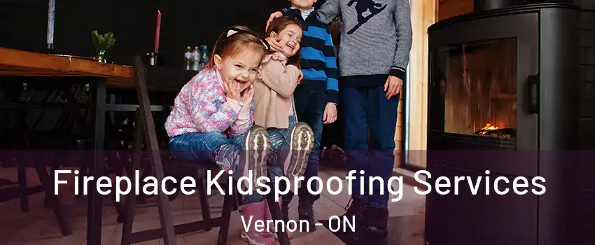  Fireplace Kidsproofing Services Vernon - ON