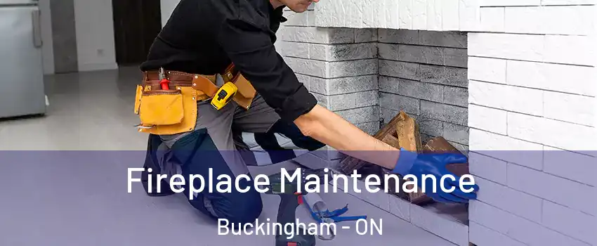  Fireplace Maintenance Buckingham - ON