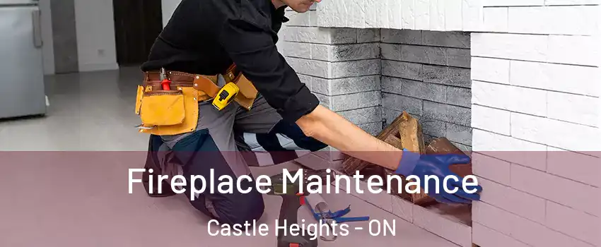  Fireplace Maintenance Castle Heights - ON