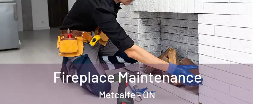  Fireplace Maintenance Metcalfe - ON