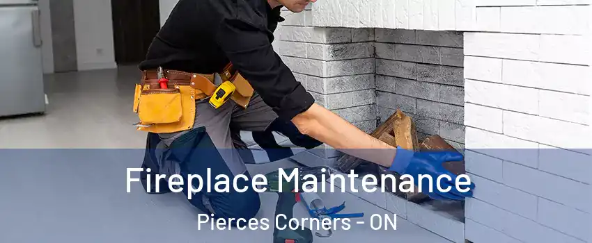  Fireplace Maintenance Pierces Corners - ON