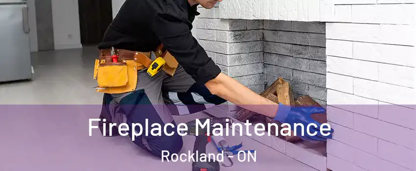  Fireplace Maintenance Rockland - ON