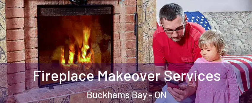  Fireplace Makeover Services Buckhams Bay - ON