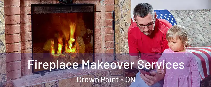  Fireplace Makeover Services Crown Point - ON