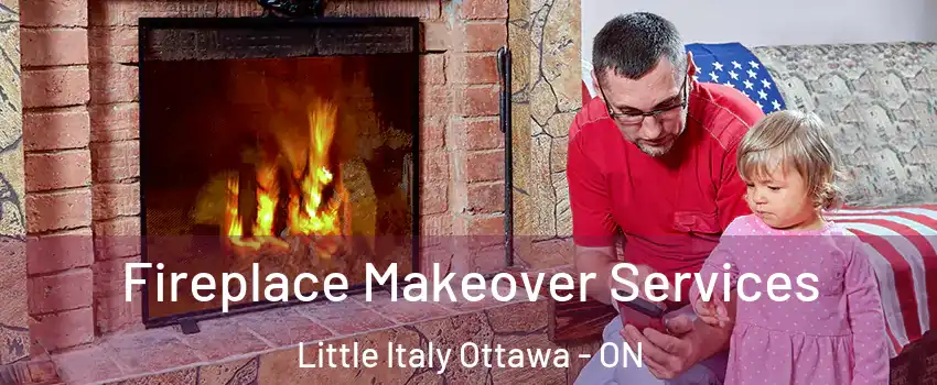  Fireplace Makeover Services Little Italy Ottawa - ON