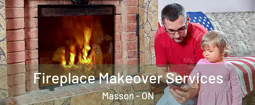  Fireplace Makeover Services Masson - ON