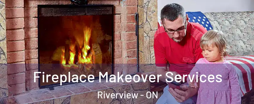  Fireplace Makeover Services Riverview - ON