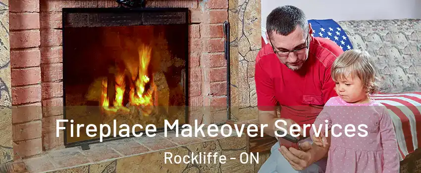  Fireplace Makeover Services Rockliffe - ON