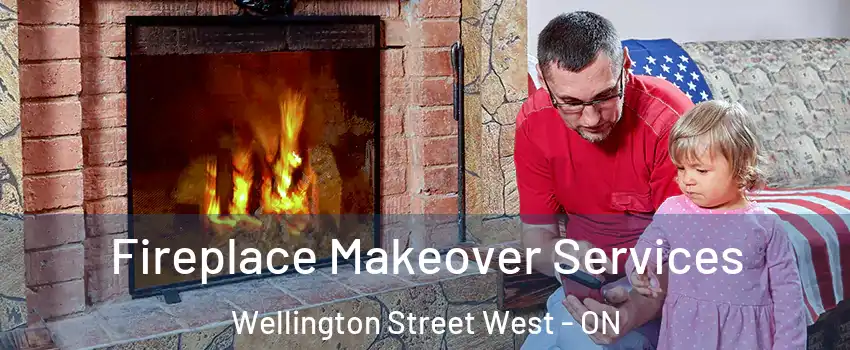  Fireplace Makeover Services Wellington Street West - ON