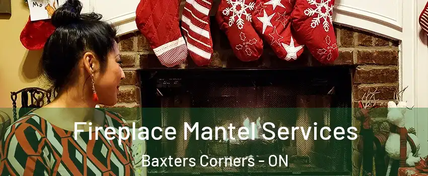  Fireplace Mantel Services Baxters Corners - ON