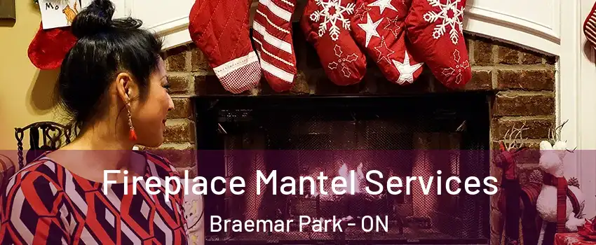  Fireplace Mantel Services Braemar Park - ON