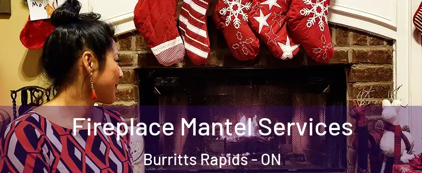  Fireplace Mantel Services Burritts Rapids - ON