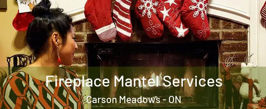  Fireplace Mantel Services Carson Meadows - ON