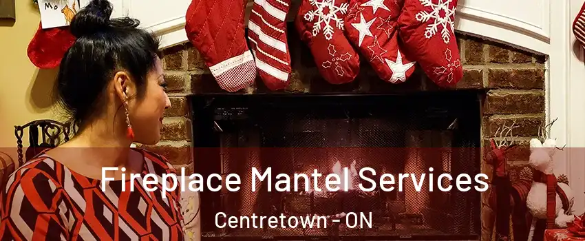  Fireplace Mantel Services Centretown - ON