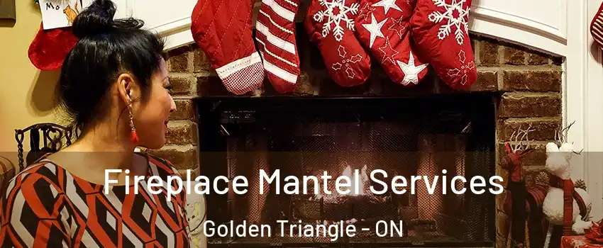  Fireplace Mantel Services Golden Triangle - ON