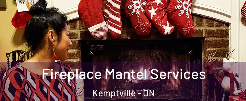  Fireplace Mantel Services Kemptville - ON