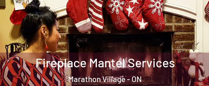  Fireplace Mantel Services Marathon Village - ON