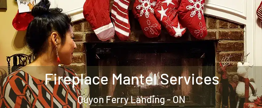  Fireplace Mantel Services Quyon Ferry Landing - ON