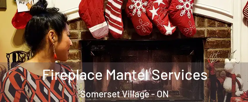  Fireplace Mantel Services Somerset Village - ON