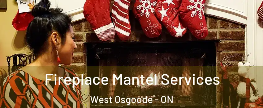  Fireplace Mantel Services West Osgoode - ON