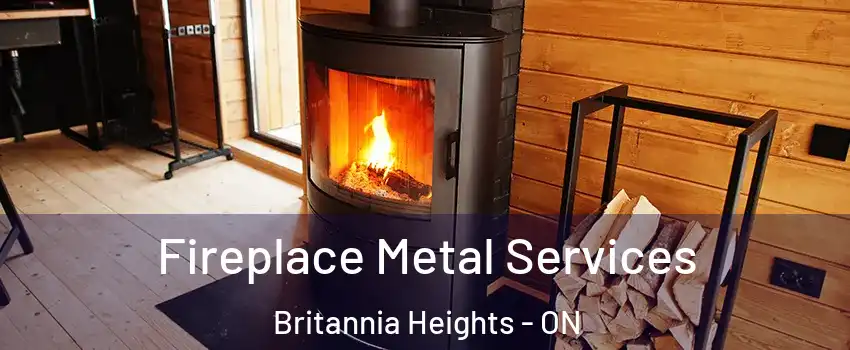  Fireplace Metal Services Britannia Heights - ON