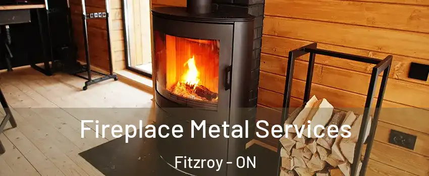  Fireplace Metal Services Fitzroy - ON