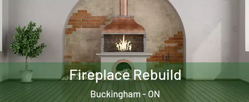  Fireplace Rebuild Buckingham - ON