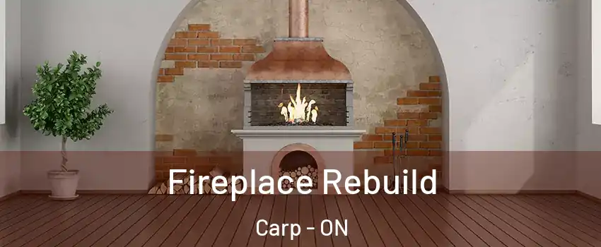  Fireplace Rebuild Carp - ON