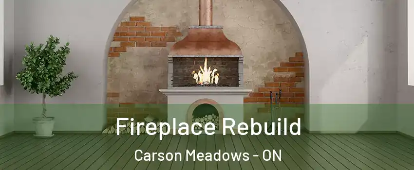  Fireplace Rebuild Carson Meadows - ON