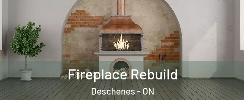  Fireplace Rebuild Deschenes - ON