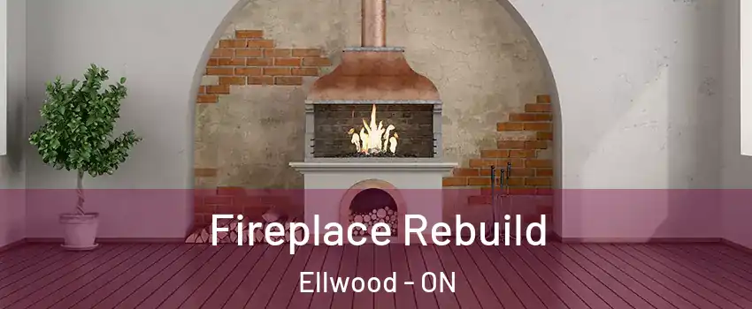  Fireplace Rebuild Ellwood - ON