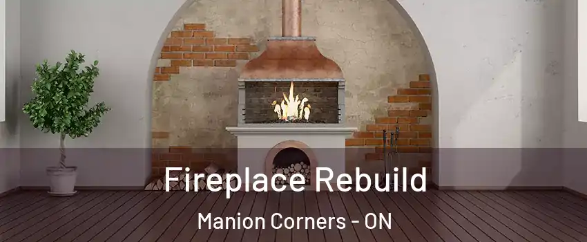  Fireplace Rebuild Manion Corners - ON