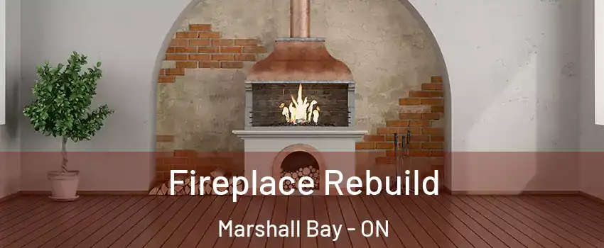  Fireplace Rebuild Marshall Bay - ON