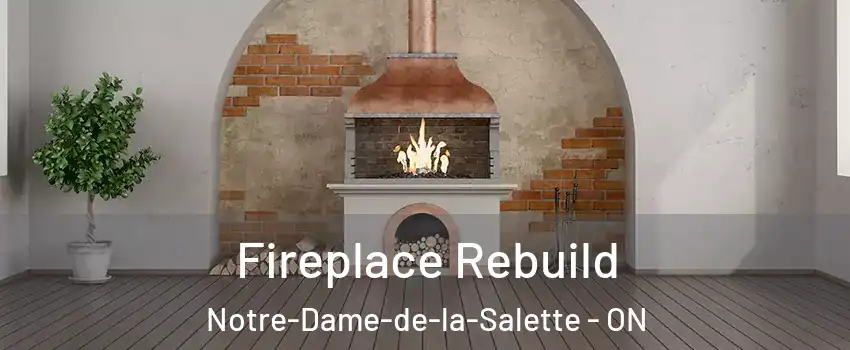  Fireplace Rebuild Notre-Dame-de-la-Salette - ON