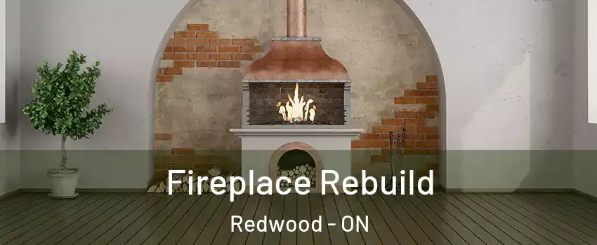  Fireplace Rebuild Redwood - ON