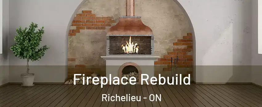  Fireplace Rebuild Richelieu - ON