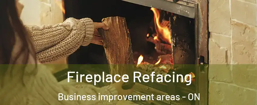  Fireplace Refacing Business improvement areas - ON