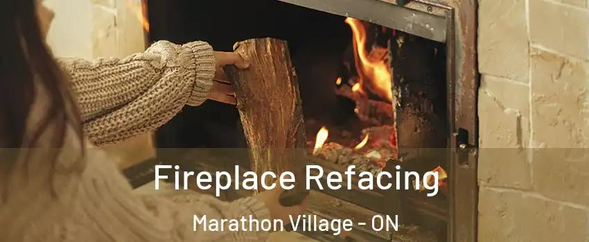  Fireplace Refacing Marathon Village - ON