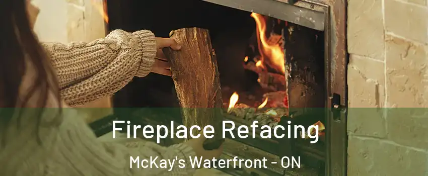  Fireplace Refacing McKay's Waterfront - ON