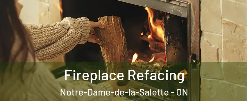  Fireplace Refacing Notre-Dame-de-la-Salette - ON