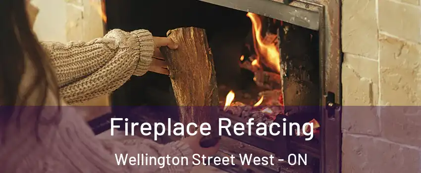  Fireplace Refacing Wellington Street West - ON