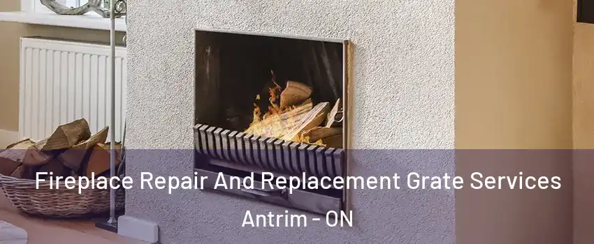  Fireplace Repair And Replacement Grate Services Antrim - ON