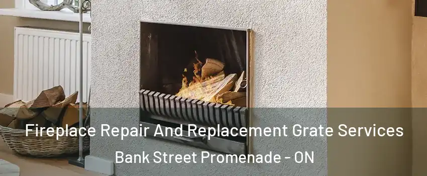  Fireplace Repair And Replacement Grate Services Bank Street Promenade - ON