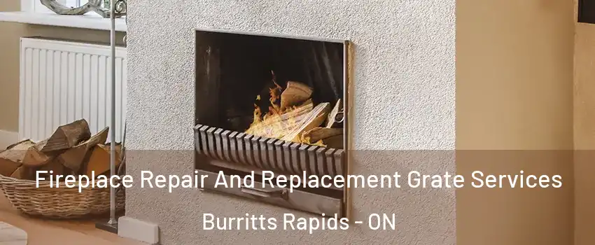  Fireplace Repair And Replacement Grate Services Burritts Rapids - ON