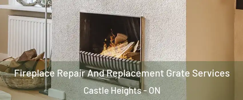  Fireplace Repair And Replacement Grate Services Castle Heights - ON