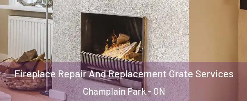  Fireplace Repair And Replacement Grate Services Champlain Park - ON