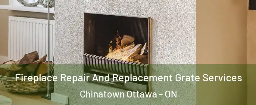  Fireplace Repair And Replacement Grate Services Chinatown Ottawa - ON