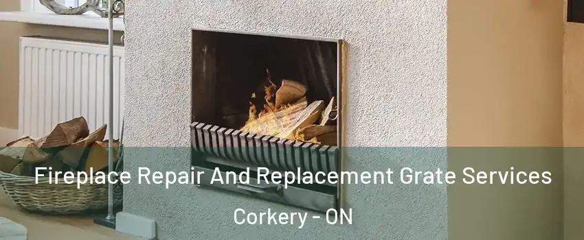  Fireplace Repair And Replacement Grate Services Corkery - ON