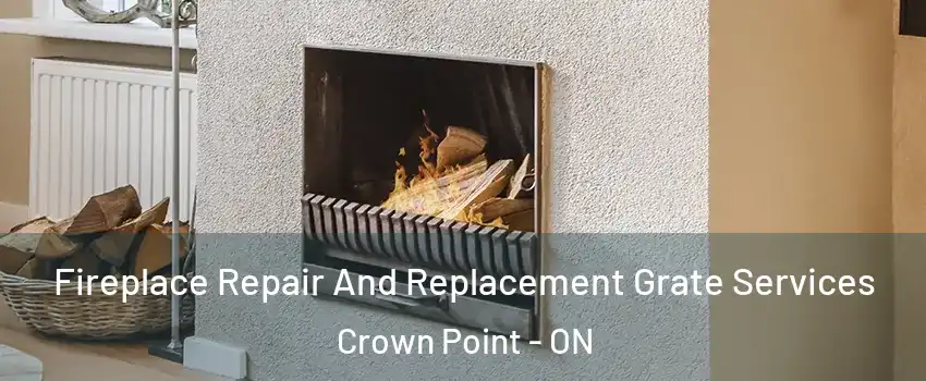  Fireplace Repair And Replacement Grate Services Crown Point - ON